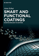 Smart and Functional Coatings: Nanotechnology in Coatings