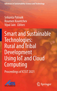 Smart and Sustainable Technologies: Rural and Tribal Development Using IoT and Cloud Computing: Proceedings of ICSST 2021