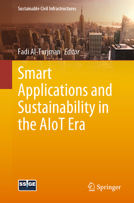 Smart Applications and Sustainability in the AIoT Era - Al-Turjman, Fadi (Editor)