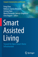 Smart Assisted Living: Toward An Open Smart-Home Infrastructure