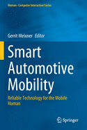 Smart Automotive Mobility: Reliable Technology for the Mobile Human