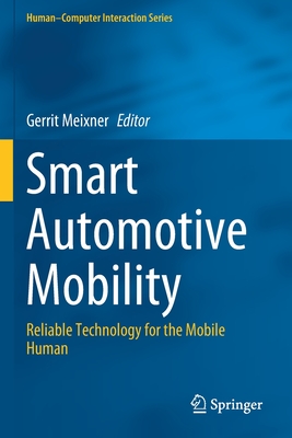 Smart Automotive Mobility: Reliable Technology for the Mobile Human - Meixner, Gerrit (Editor)