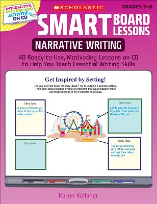 Smart Board(r) Lessons: Narrative Writing: 40 Ready-To-Use, Motivating Lessons on CD to Help You Teach Essential Writing Skills - Kellaher, Karen