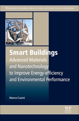Smart Buildings: Advanced Materials and Nanotechnology to Improve Energy-Efficiency and Environmental Performance - Casini, Marco