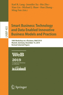 Smart Business: Technology and Data Enabled Innovative Business Models and Practices: 18th Workshop on E-Business, Web 2019, Munich, Germany, December 14, 2019, Revised Selected Papers
