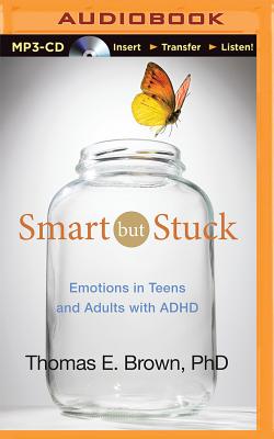 Smart But Stuck: Emotions in Teens and Adults with ADHD - Brown, Thomas E, Dr., PH.D., and Bronzi, Joe (Read by)