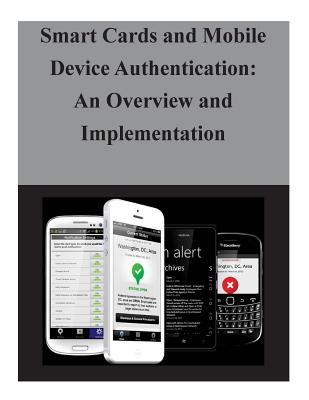 Smart Cards and Mobile Device Authentication: An Overview and Implementation - National Institute of Standards and Tech
