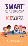 Smart Classroom: 101 Ways to Teach with Alexa