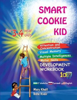 Smart Cookie Kid For 3-4 Year Olds Attention and Concentration Visual Memory Multiple Intelligences Motor Skills Book 1A Uzbek Russian English - Khalil, Mary, and Kodir, Baha