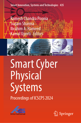 Smart Cyber Physical Systems: Proceedings of Icscps 2024 - Poonia, Ramesh Chandra (Editor), and Sharma, Sugam (Editor), and Hameed, Ibrahim A (Editor)