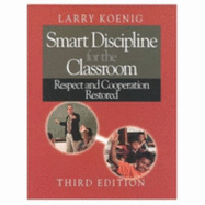 Smart Discipline for the Classroom: Respect and Cooperation Restored