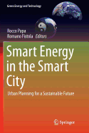 Smart Energy in the Smart City: Urban Planning for a Sustainable Future