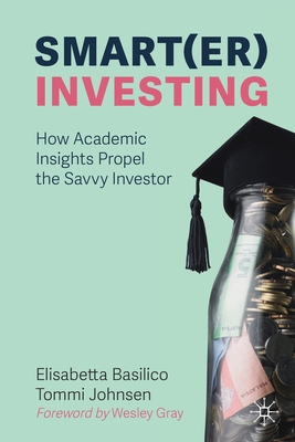 Smart(er) Investing: How Academic Insights Propel the Savvy Investor - Basilico, Elisabetta, and Johnsen, Tommi