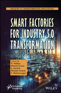 Smart Factories for Industry 5.0 Transformation