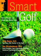 Smart Golf: How to Simplify and Score Your Mental Game