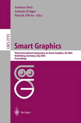 Smart Grapics: Third International Symposium, Sg 2003, Heidelberg, Germany, July2-4, 2003, Proceedings - Butz, Andreas (Editor), and Krger, Antonio (Editor), and Olivier, Patrick (Editor)