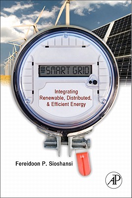 Smart Grid: Integrating Renewable, Distributed and Efficient Energy - Sioshansi, Fereidoon (Editor)