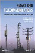 Smart Grid Telecommunications: Fundamentals and Technologies in the 5g Era