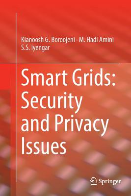 Smart Grids: Security and Privacy Issues - Boroojeni, Kianoosh G, and Amini, M Hadi, and Iyengar, S S