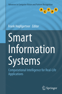 Smart Information Systems: Computational Intelligence for Real-Life Applications