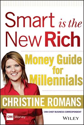 Smart Is the New Rich: Money Guide for Millennials - Romans, Christine