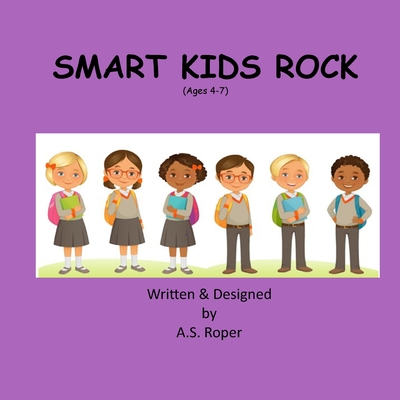 Smart Kids Rock: (Ages 4-7) - Roper, A S