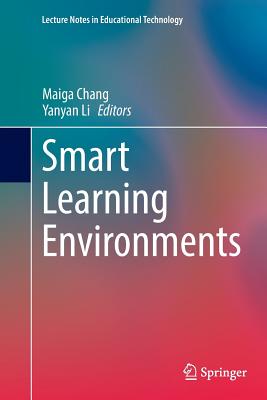 Smart Learning Environments - Chang, Maiga (Editor), and Li, Yanyan (Editor)