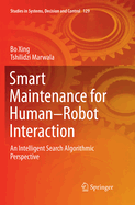 Smart Maintenance for Human-Robot Interaction: An Intelligent Search Algorithmic Perspective