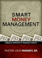 Smart Money Management: A Biblical Approach to Financial Stability
