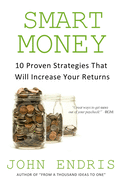 Smart Money: Ten Proven Strategies that Will Increase Your Stock Market Returns