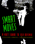 Smart Moves: A Kid's Guide to Self-Defense