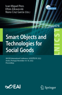 Smart Objects and Technologies for Social Goods: 8th EAI International Conference, GOODTECHS 2022, Aveiro, Portugal, November 16-18, 2022, Proceedings