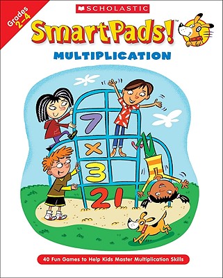 Smart Pads! Multiplication: 40 Fun Games to Help Kids Master Multiplication Skills - Grundon, Holly, and Novelli, Joan