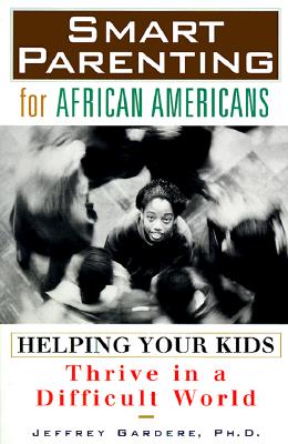 Smart Parenting for African-Am - Gardere, Jeffrey, Dr., Ph.D.