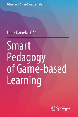 Smart Pedagogy of Game-based Learning - Daniela, Linda (Editor)