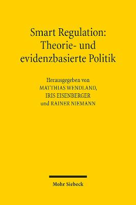 Smart Regulation: Theorie- Und Evidenzbasierte Politik - Wendland, Matthias (Editor), and Eisenberger, Iris (Editor), and Niemann, Rainer (Editor)