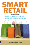 Smart Retail: How to Turn Your Store Into a Sales Phenomenon - Hammond, Richard