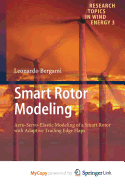 Smart Rotor Modeling: Aero-Servo-Elastic Modeling of a Smart Rotor with Adaptive Trailing Edge Flaps