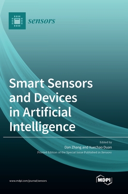 Smart Sensors and Devices in Artificial Intelligence - Zhang, Dan (Guest editor), and Duan, Xuechao (Guest editor)