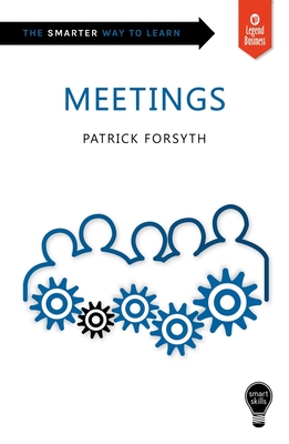 Smart Skills: Meetings - Forsyth, Patrick