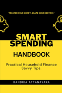 Smart Spending Handbook: Practical Household Finance Savvy Tips