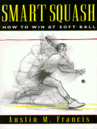 Smart Squash: How to Win at Soft Ball