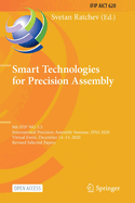 Smart Technologies for Precision Assembly: 9th IFIP WG 5.5 International Precision Assembly Seminar, IPAS 2020, Virtual Event, December 14-15, 2020, Revised Selected Papers