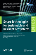 Smart Technologies for Sustainable and Resilient Ecosystems: 3rd EAI International Conference, Edge-IoT 2022, and 4th EAI International Conference, SmartGov 2022, Virtual Events, November 16-18, 2022, Proceedings
