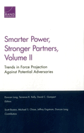 Smarter Power, Stronger Partners: Trends in Force Projection Against Potential Adversaries, Volume II