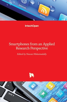 Smartphones from an Applied Research Perspective - Mohamudally, Nawaz (Editor)