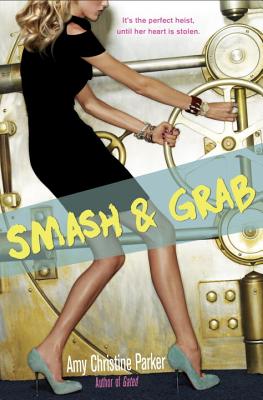 Smash & Grab - Parker, Amy Christine