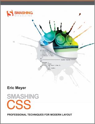 Smashing CSS: Professional Techniques for Modern Layout - Meyer, Eric