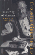 Smattering of Monsters: A Kind of Memoir - Greenfield, George