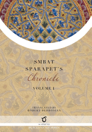Smbat Sparapet's Chronicle: Volume 1